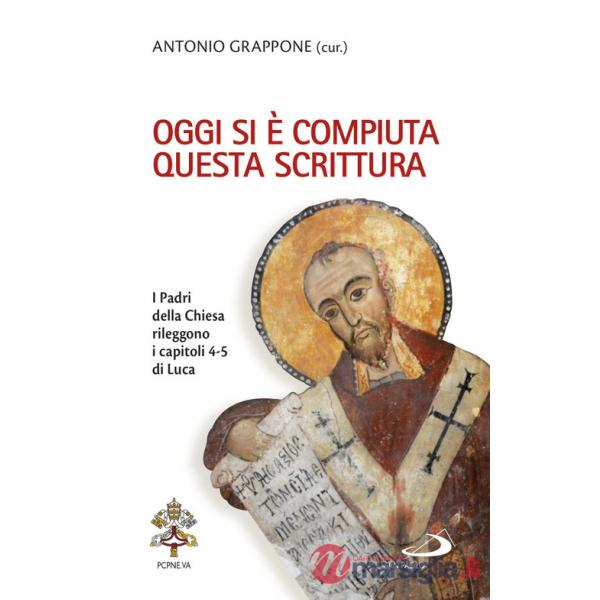 Oggi si è compiuta questa Scrittura. I Padri della Chiesa rileggono i capitoli 4-5 di Luca