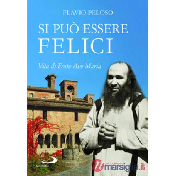 Si può essere felici. Vita di Frate Ave Maria