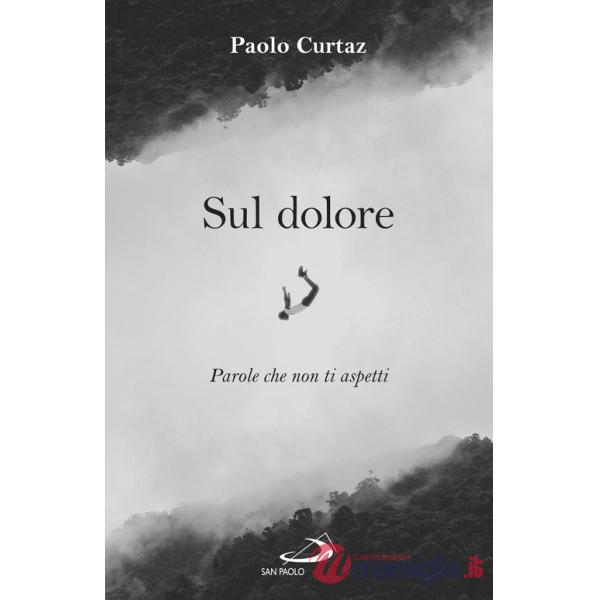 Sul dolore. Parole che non ti aspetti