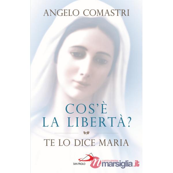 Cos'è la libertà? Te lo dice Maria