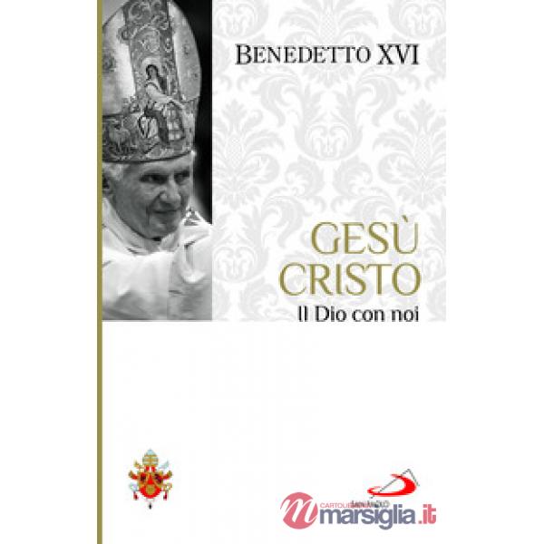 Gesù Cristo. Il Dio con noi