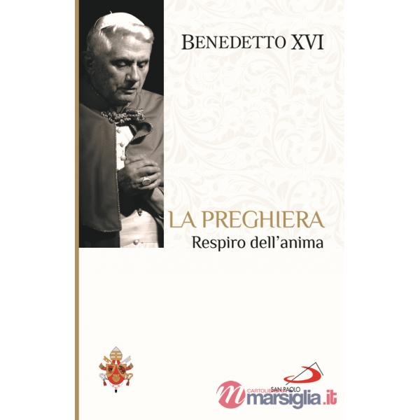 Preghiera. Respiro dell'anima (La)