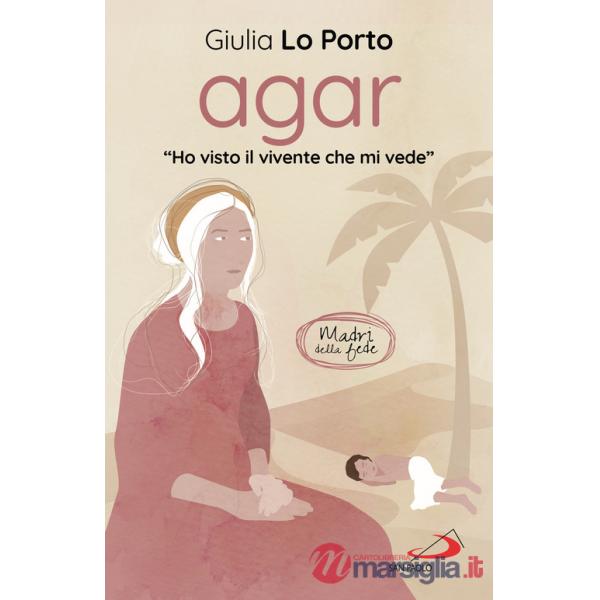 Agar. «Ho visto il vivente che mi vede»
