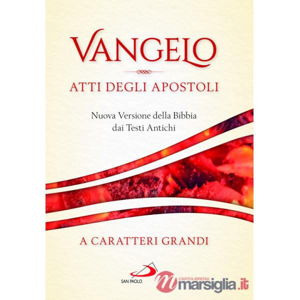 Vangelo. Atti degli apostoli. Nuova versione della Bibbia dai testi antichi. Ediz. a caratteri grandi