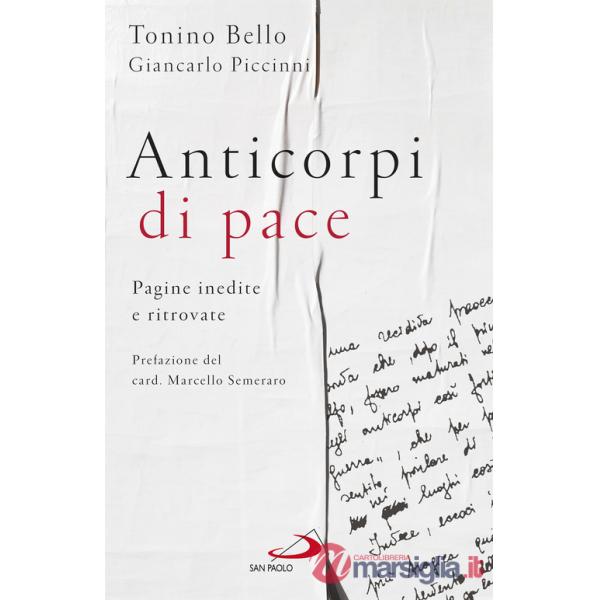 Anticorpi di pace. Pagine inedite e ritrovate