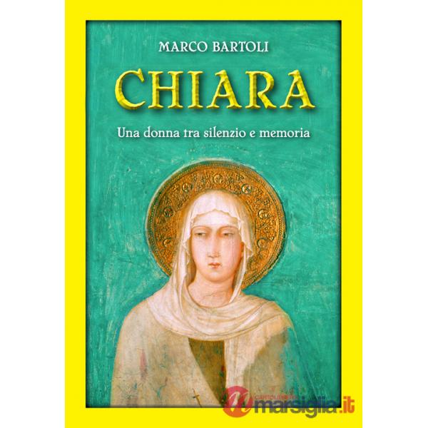 Chiara. Una donna tra silenzio e memoria
