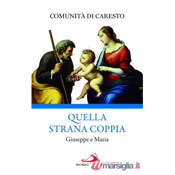 Quella strana coppia. Giuseppe e Maria