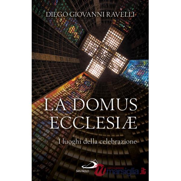 Domus ecclesiae. I luoghi della celebrazione (La)