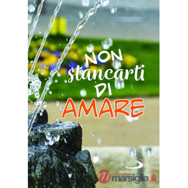 Non stancarti di amare