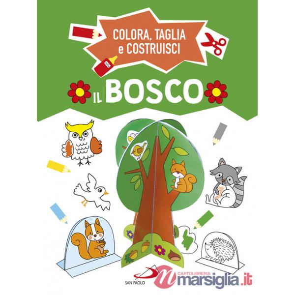 Bosco. Colora, taglia e costruisci. Ediz. a colori (Il)