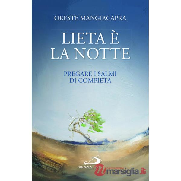 Lieta è la notte. Pregare i salmi di compieta