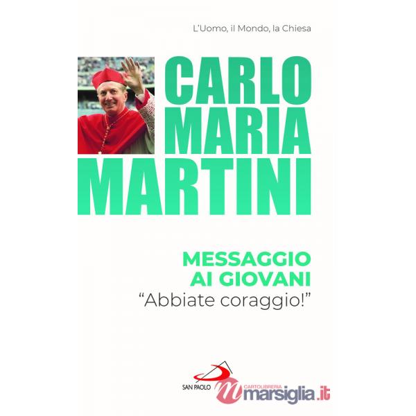 Messaggio ai giovani. «Abbiate coraggio!»