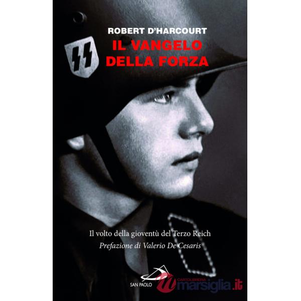 Vangelo della forza. Il volto della gioventù del Terzo Reich (Il)