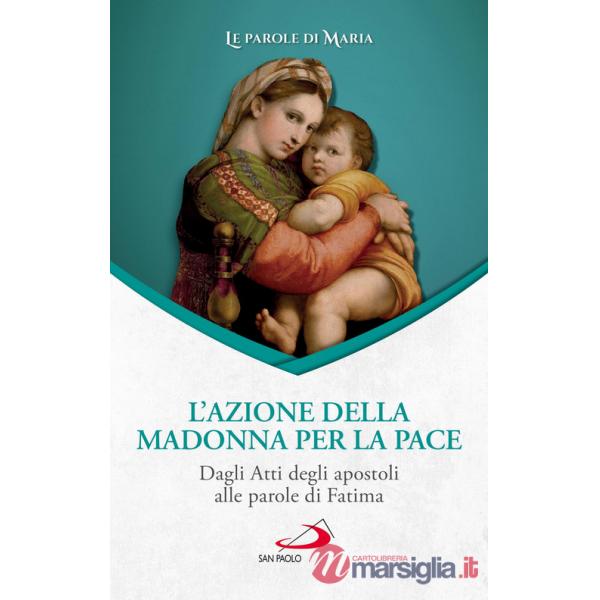 Azione della Madonna per la pace. Dagli Atti degli apostoli alle parole di Fatima (L')