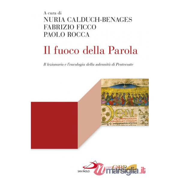 Fuoco della parola. Il lezionario e l'eucologia della solennità di Pentecoste (Il)