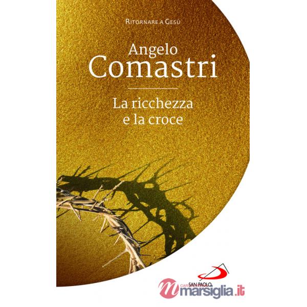 Ricchezza e la croce (La)