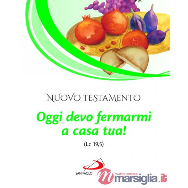 Nuovo Testamento. Oggi devo fermarmi a casa tua! (Lc 19,5)