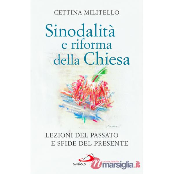 Sinodalità e riforma della Chiesa. Lezioni del passato e sfide del presente