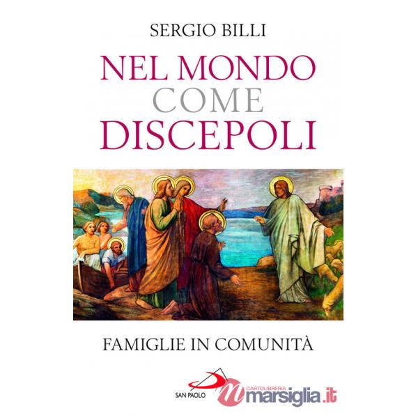 Nel mondo come discepoli. Famiglie in comunità