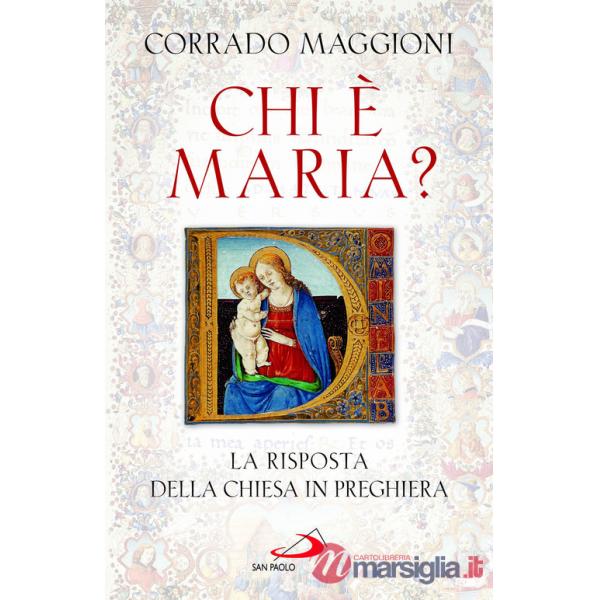 Chi è Maria? La risposta della Chiesa in preghiera