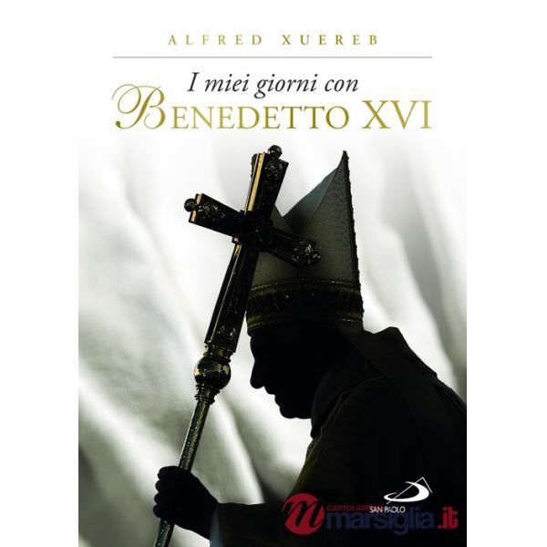 Miei giorni con Benedetto XVI. Ediz. illustrata (I)