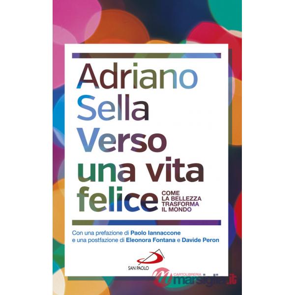 Verso una vita felice. Come la bellezza trasforma il mondo