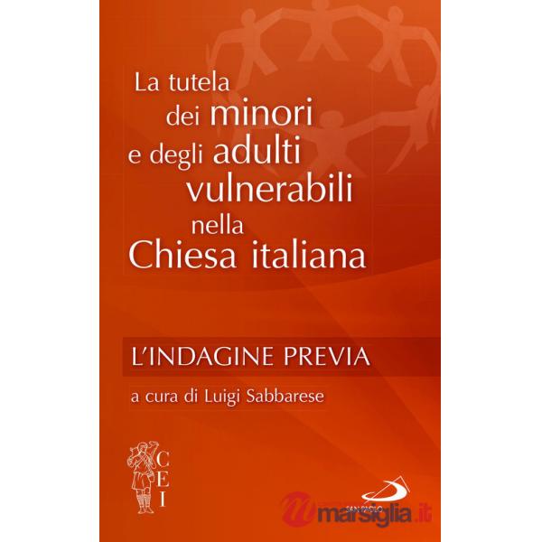 Tutela dei minori nella chiesa italiana (La). Vol. 1: L' indagine previa