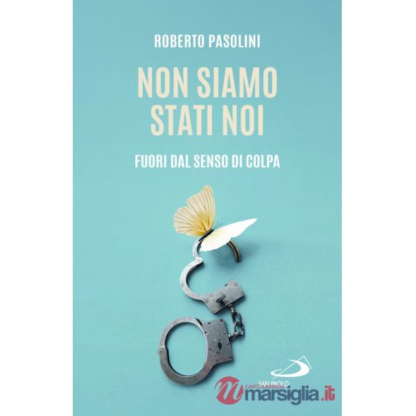 Non siamo stati noi. Fuori dal senso di colpa