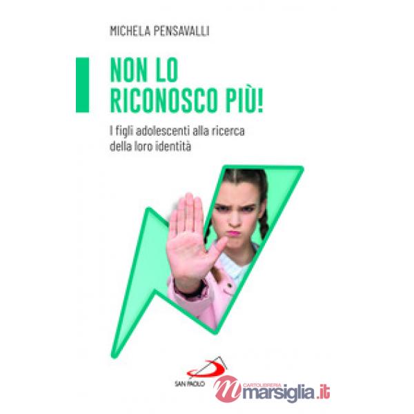 Non lo riconosco più! I figli adolescenti alla ricerca della loro identità