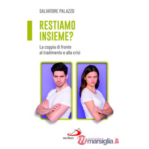 Restiamo insieme? La coppia di fronte al tradimento e alla crisi