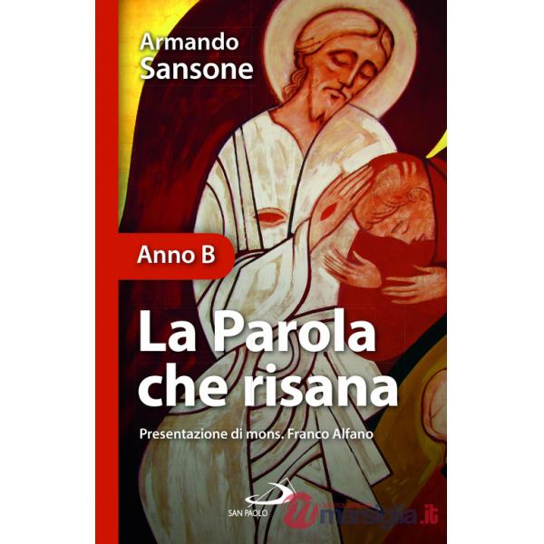Parola che risana (Anno B) (La)