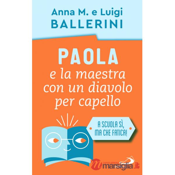 Paola e la maestra con un diavolo per capello. La scuola e le piccole ansie da superare
