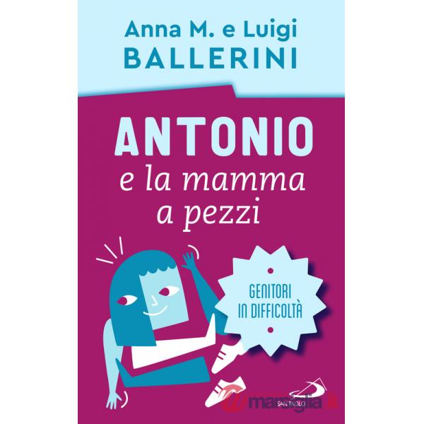 Antonio e la mamma a pezzi. Anche mamma e papà possono essere in difficoltà