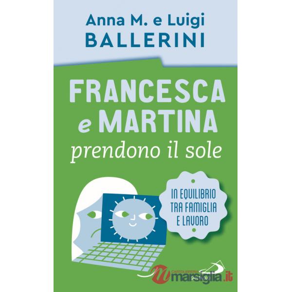 Francesca e Martina prendono il sole. Come trovare un equilibrio lavoro-famiglia