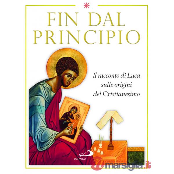 Fin dal principio. Il racconto di Luca sulle origini del cristianesimo