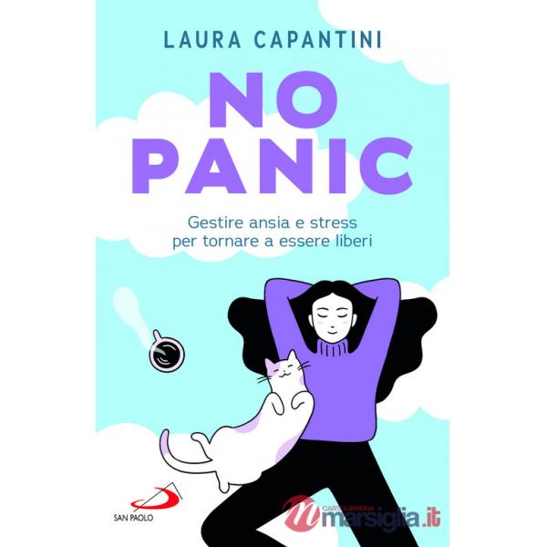 No panic. Gestire ansia e stress per tornare a essere liberi