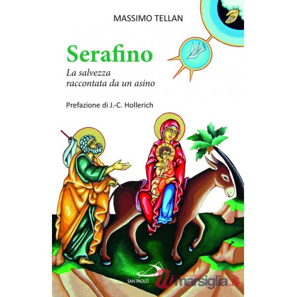 Serafino. La salvezza raccontata da un asino