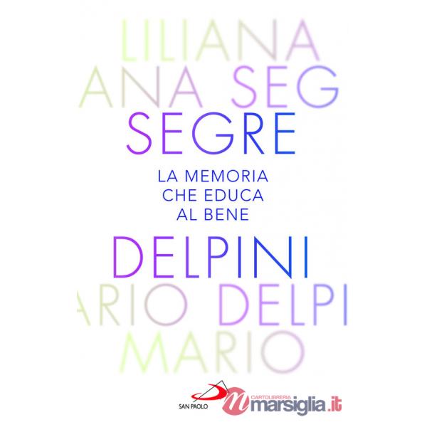 Memoria che educa al bene. Offrire al mondo una luce che orienta al futuro (La)