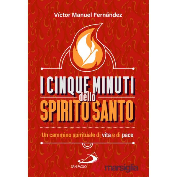 Cinque minuti dello spirito santo. Un cammino spirituale di vita e di pace (I)