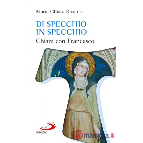 Di specchio in specchio. Chiara con Francesco