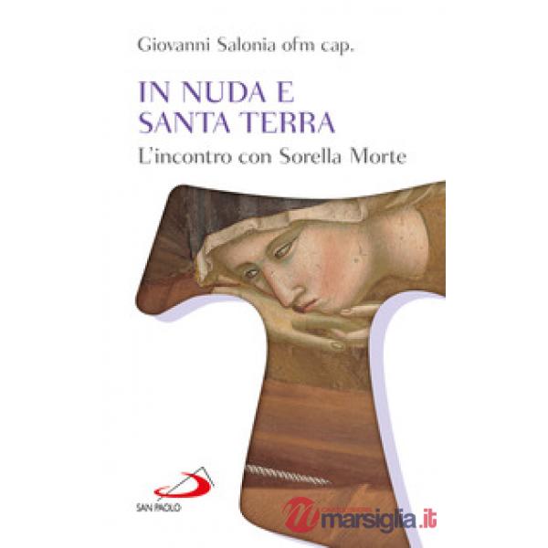 In nuda e santa terra. L'incontro con sorella morte