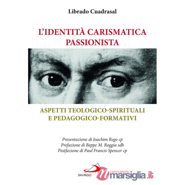 Identità carismatica passionista. Aspetti teologico-spirituali e pedagogico-formativi (L')