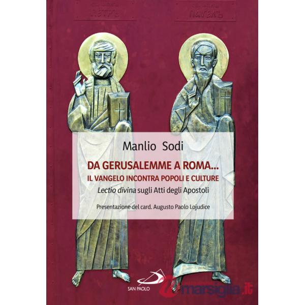 Da Gerusalemme a Roma... il Vangelo incontro popoli e culture. Lectio divina sugli Atti degli Apostoli