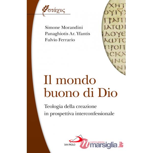 Mondo buono di Dio. Teologia della creazione in prospettiva interconfessionale (Il)