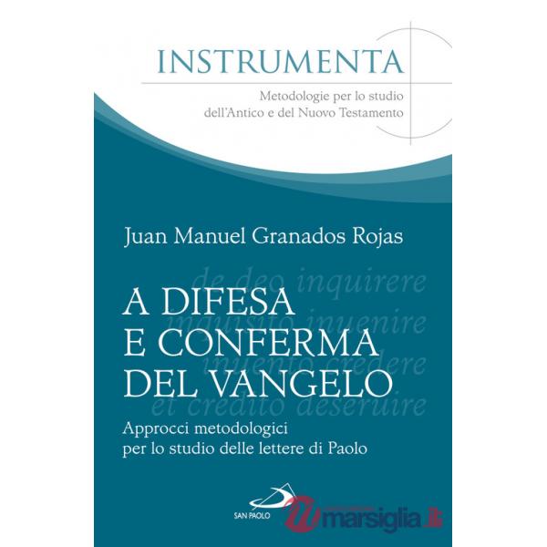 A difesa e conferma del Vangelo. Approcci metodologici per lo studio delle lettere di Paolo