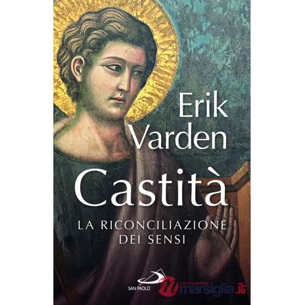 Castità. La riconciliazione dei sensi