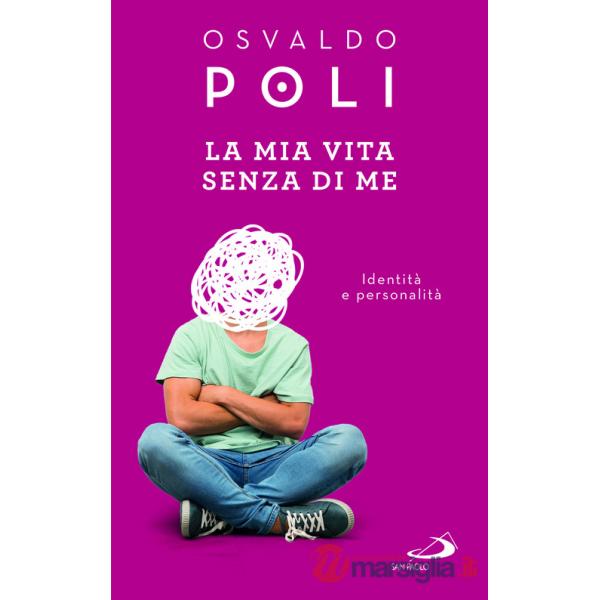 Mia vita senza di me. Identità e personalità (La)