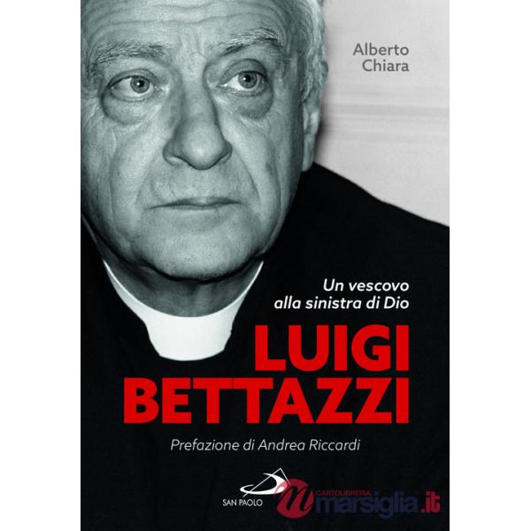 Luigi Bettazzi. Un vescovo alla sinistra di Dio