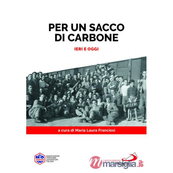 Per un sacco di carbone. Ieri e oggi