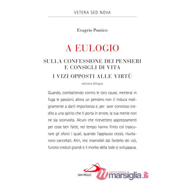 A Eulogio. Sulla confessione dei pensieri e consigli di vita-A Eulogio. I vizi opposti alle virtù. Testo greco a fronte